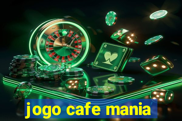 jogo cafe mania